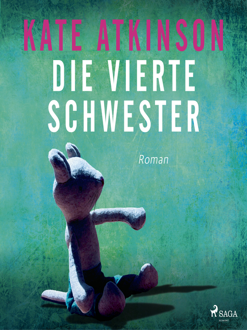 Title details for Die vierte Schwester--Kriminalroman by Kate Atkinson - Available